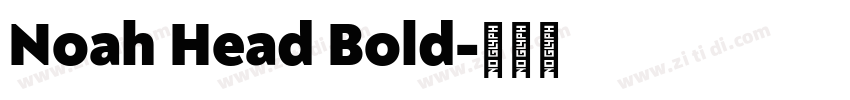Noah Head Bold字体转换 Noah Head Bold字体转换